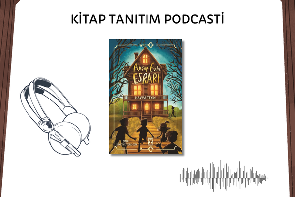 Ahşap Evin Esrarı Tanıtım Podcasti